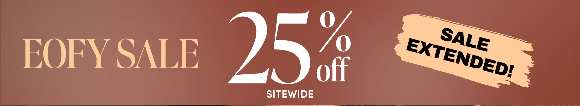 EOFY sale 25 percent off sitewide, sale extended